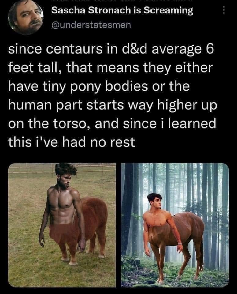 Tweet analyzing disturbing centaur anatomy based on Dungeons and Dragons height rules.