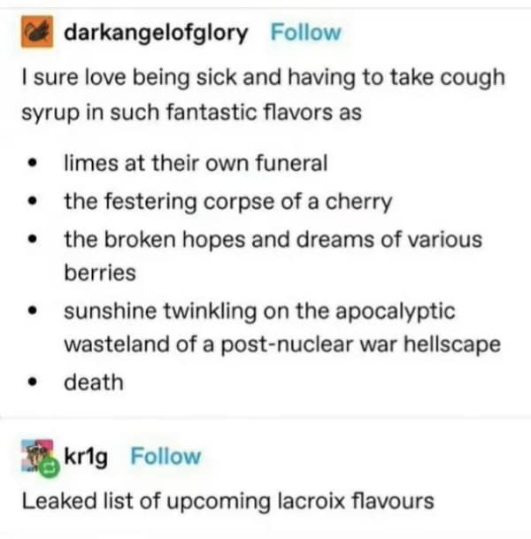 Tumblr post describing cough syrup flavors like death and limes in an oddly specific meme.