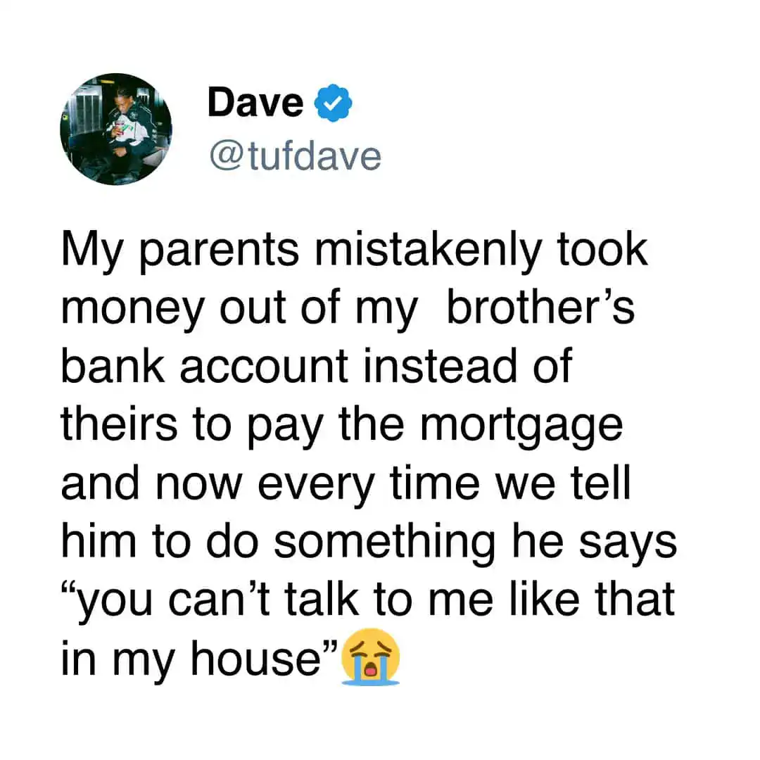 A funny parenting tweet about a brother claiming ownership of the house after parents used his money for mortgage