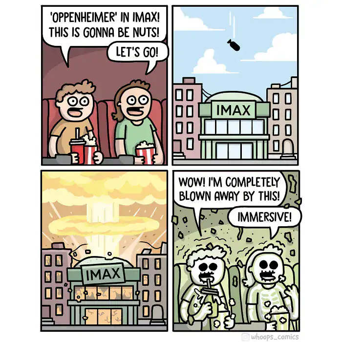 A dark humor comic by Whoops Comics showing an IMAX screening of Oppenheimer that is literally explosive, turning the audience into skeletons.