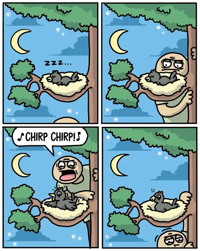 A dark humor comic by Whoops Comics reversing nature roles, where a human wakes up a sleeping bird by screaming "Chirp chirp!" in its face.