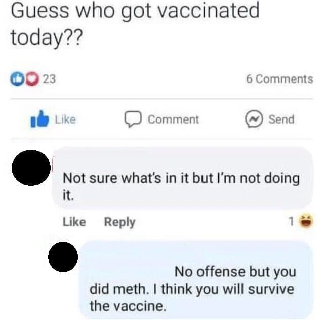 A funny comeback on Facebook where someone refuses a vaccine but gets reminded of their meth use.