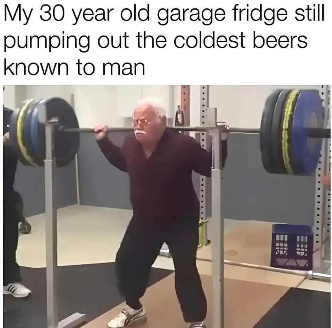 A gym meme comparing an old man squatting heavy weight to a durable 30 year old garage fridge.