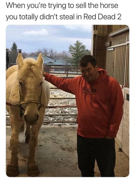 A funny meme comparing a man smiling with a horse to selling a stolen horse in Red Dead Redemption 2.