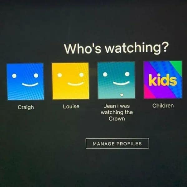 A Netflix profile screen where one user has renamed their profile to "Jean i was watching the Crown" to leave a note, a funny old people vs technology hack.