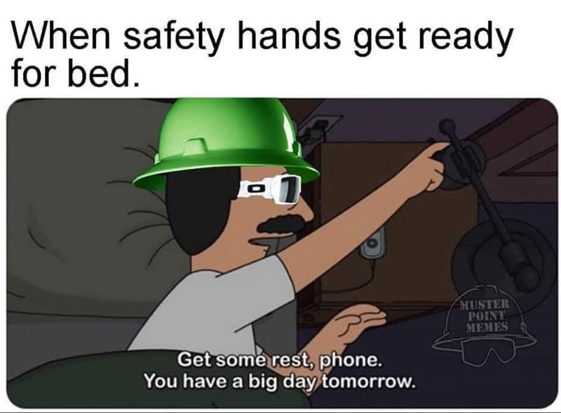 A construction meme mocking "safety hands" employees, showing a cartoon character tucking his phone into bed with the caption "You have a big day tomorrow," implying they don't do real work.