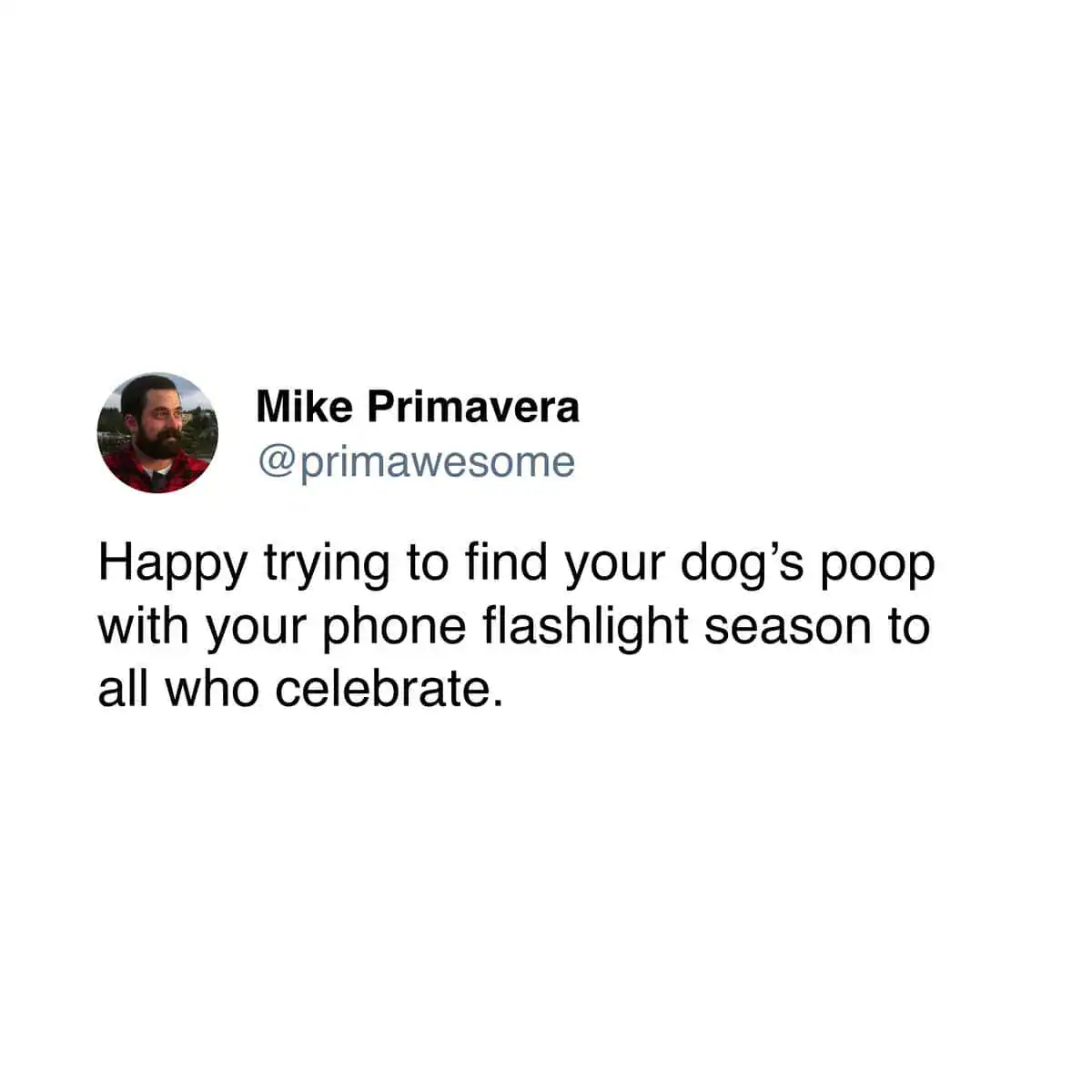 Social media post from Mike Primavera about finding dog poop with a phone flashlight season.