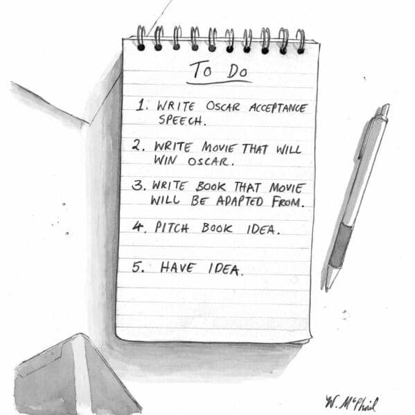 A relatable single panel comic showing a To-Do list that starts with "Write Oscar Acceptance Speech" and ends with "Have Idea."