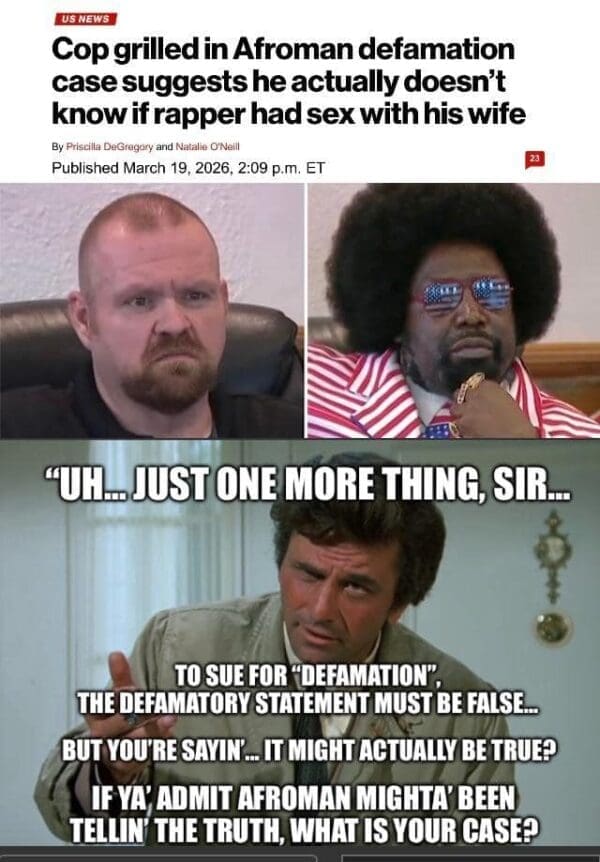 A multi-layered Afroman trial meme featuring a news headline about an officer being grilled over whether Afroman had sex with his wife. Below, a classic Columbo meme uses the detective's signature style to point out that a defamation case fails if the "defamatory statement" is actually true.