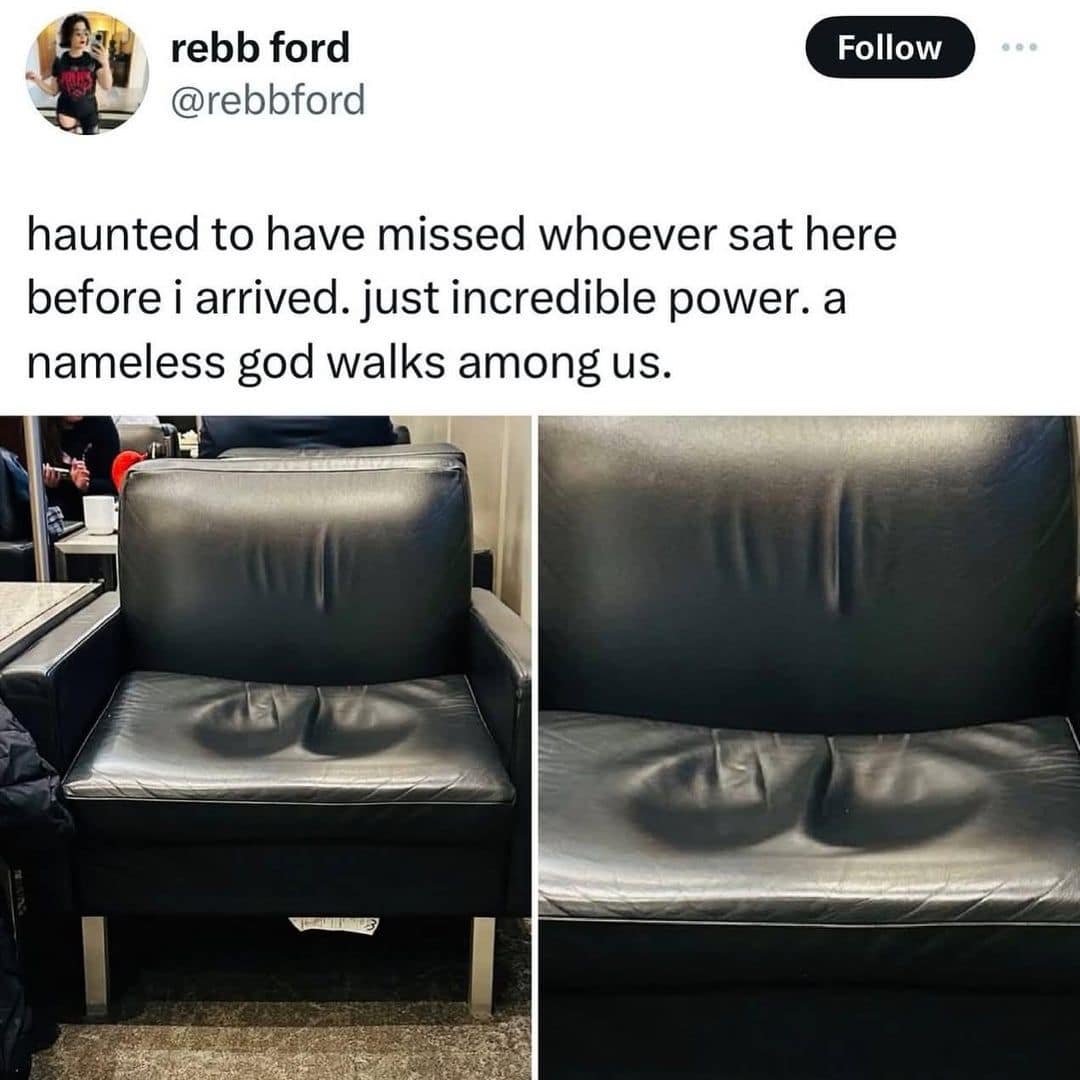 viral social media post showing a black leather chair with suspiciously powerful and anatomically suggestive indentations, captioned with a joke about a "nameless god" walking among us.