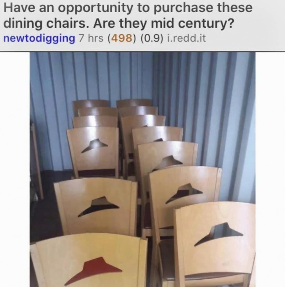 funny Reddit screenshot from a meme dump where a user asks if their new dining chairs are "mid-century modern," failing to realize the backrests are actually the iconic Pizza Hut red roof logo.