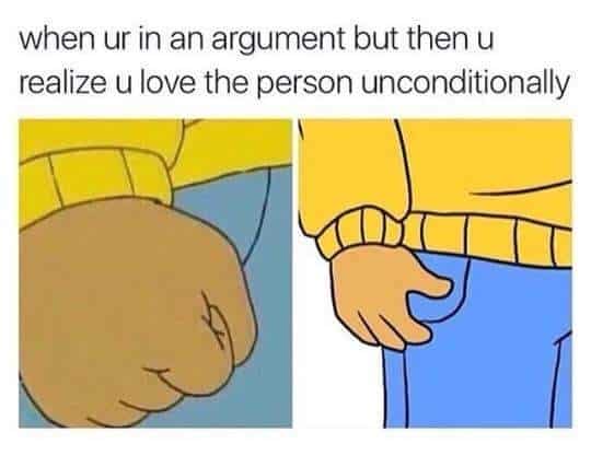 wholesome relationship meme utilizing the "Arthur's Fist" template. The two-panel image shows the iconic clenched fist of anger on the left, transitioning to the hand opening and sliding into a pocket on the right. The caption explains: "when ur in an argument but then u realize u love the person unconditionally."