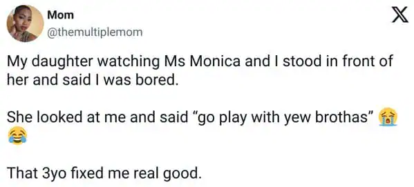 funny tweet about a 3-year-old "fixing" her mom's boredom. While watching Ms. Monica, the daughter tells her mother to stop complaining and "go play with yew brothas."
