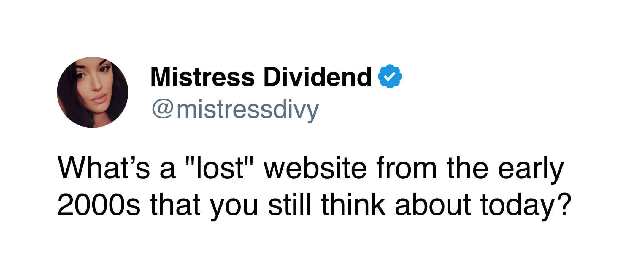 The original social media prompt from Mistress Dividend that started the thread, asking followers to name a "lost" nostalgic website from the early 2000s they still think about today.