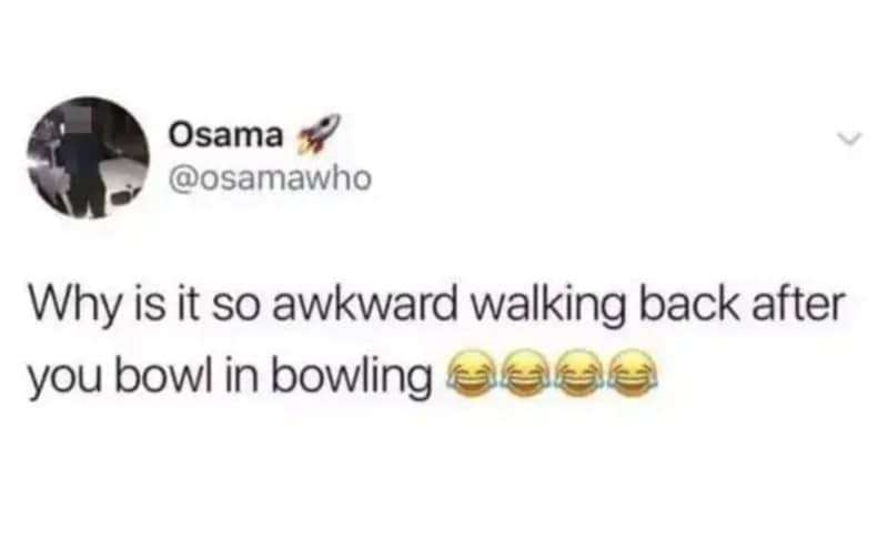 Tweet about the universally awkward shuffle back to your seat after bowling a frame.