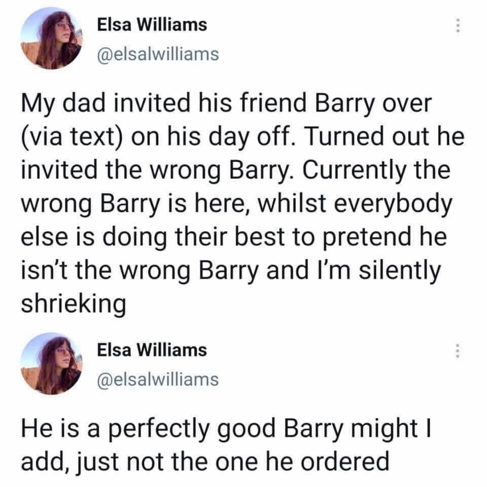 A multi-tweet narrative by Elsa Williams detailing an awkward family dinner scenario where her dad accidentally texted and invited the wrong "Barry," cementing it as a classic meme about social compliance.