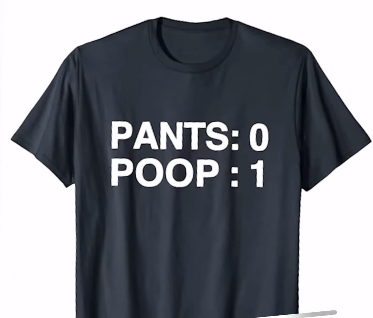 A graphic t-shirt featuring a crude bathroom scoreboard reading "PANTS: 0 POOP: 1" in stark white block lettering over a black fabric background, shared as a classic meme.