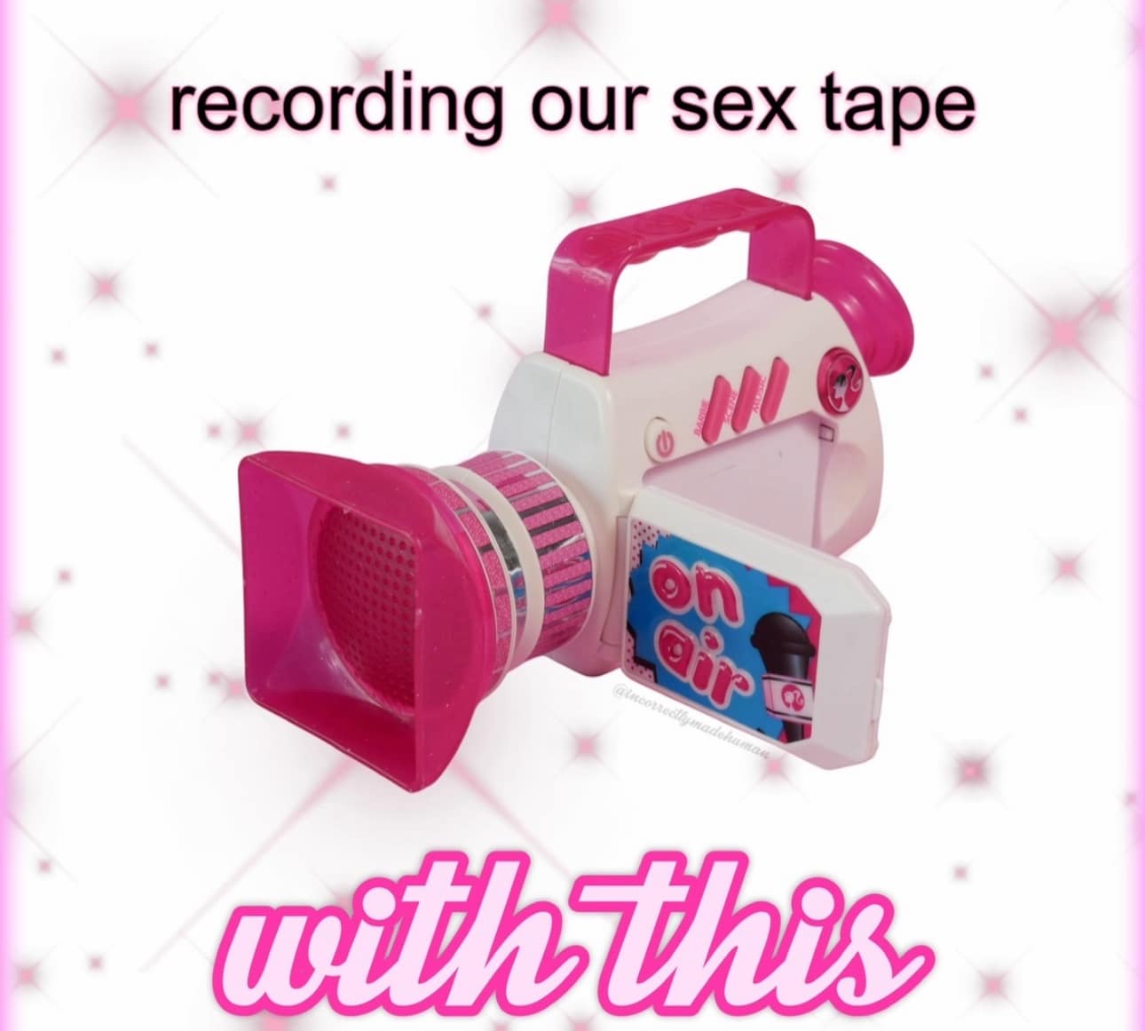 An ironic classic meme featuring a pink, sparkly Barbie-branded toy video camera against a background of digital stars, captioned "recording our s*x tape with this."