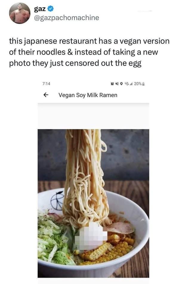 A classic meme tweet highlighting a Japanese restaurant's "Vegan Soy Milk Ramen," where instead of retaking the photo, they simply used a heavy pixel-censor over the non-vegan egg.