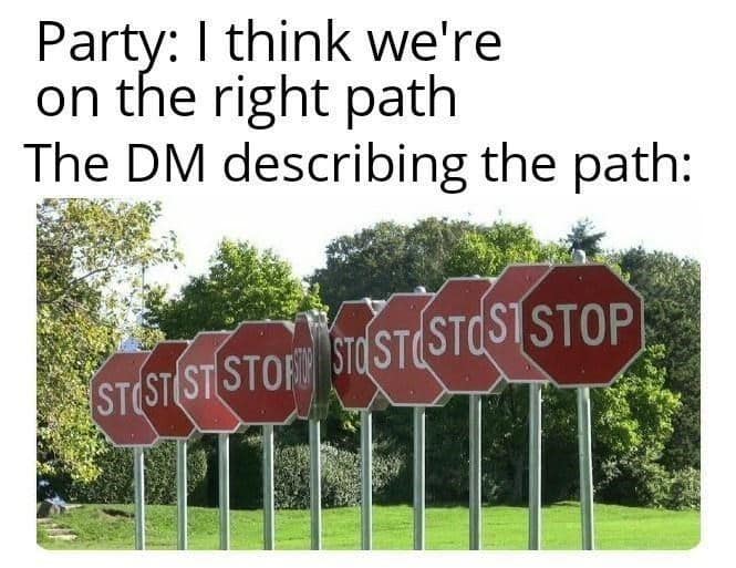 dnd meme showing a long, literal row of red stop signs on a green lawn to represent a DM’s increasingly obvious hints that the party is heading toward a disaster.