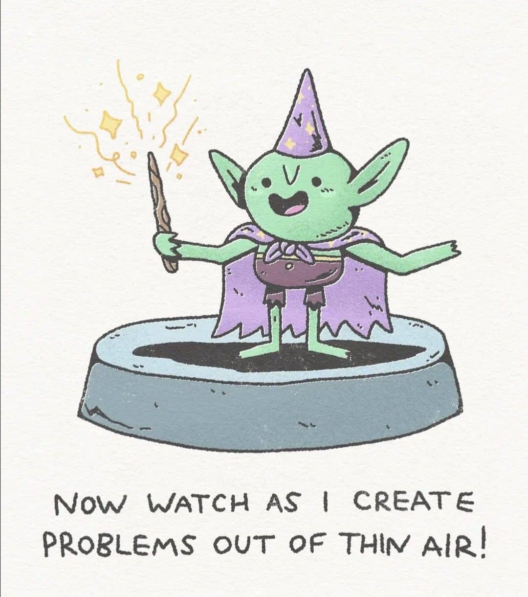 Cartoon of a green goblin wizard in a purple cape creating problems out of thin air.
