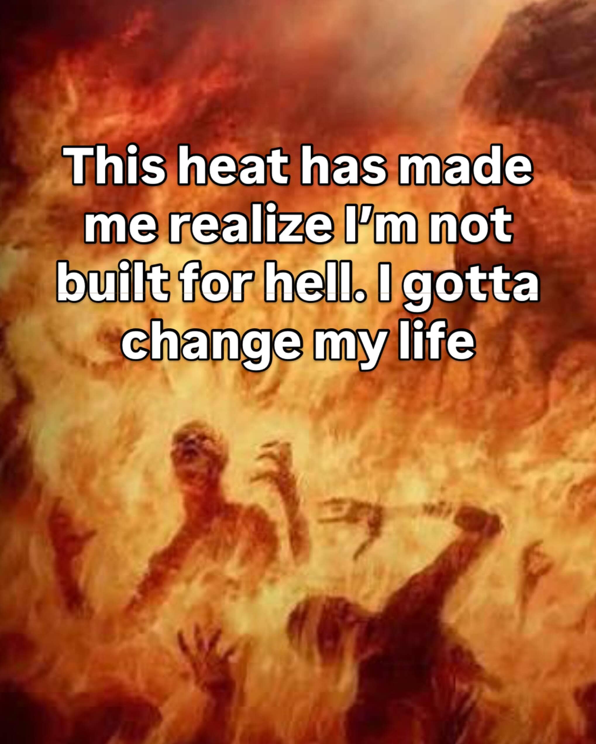 Relatable heatwave meme with text about not being built for hell over an image of flames.