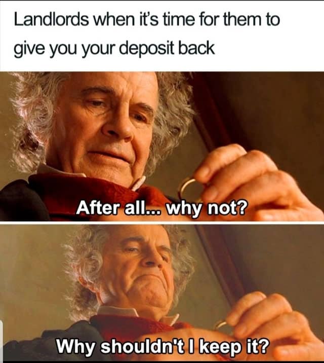 Bilbo Baggins Lord of the Rings meme about landlords refusing to give back a security deposit.