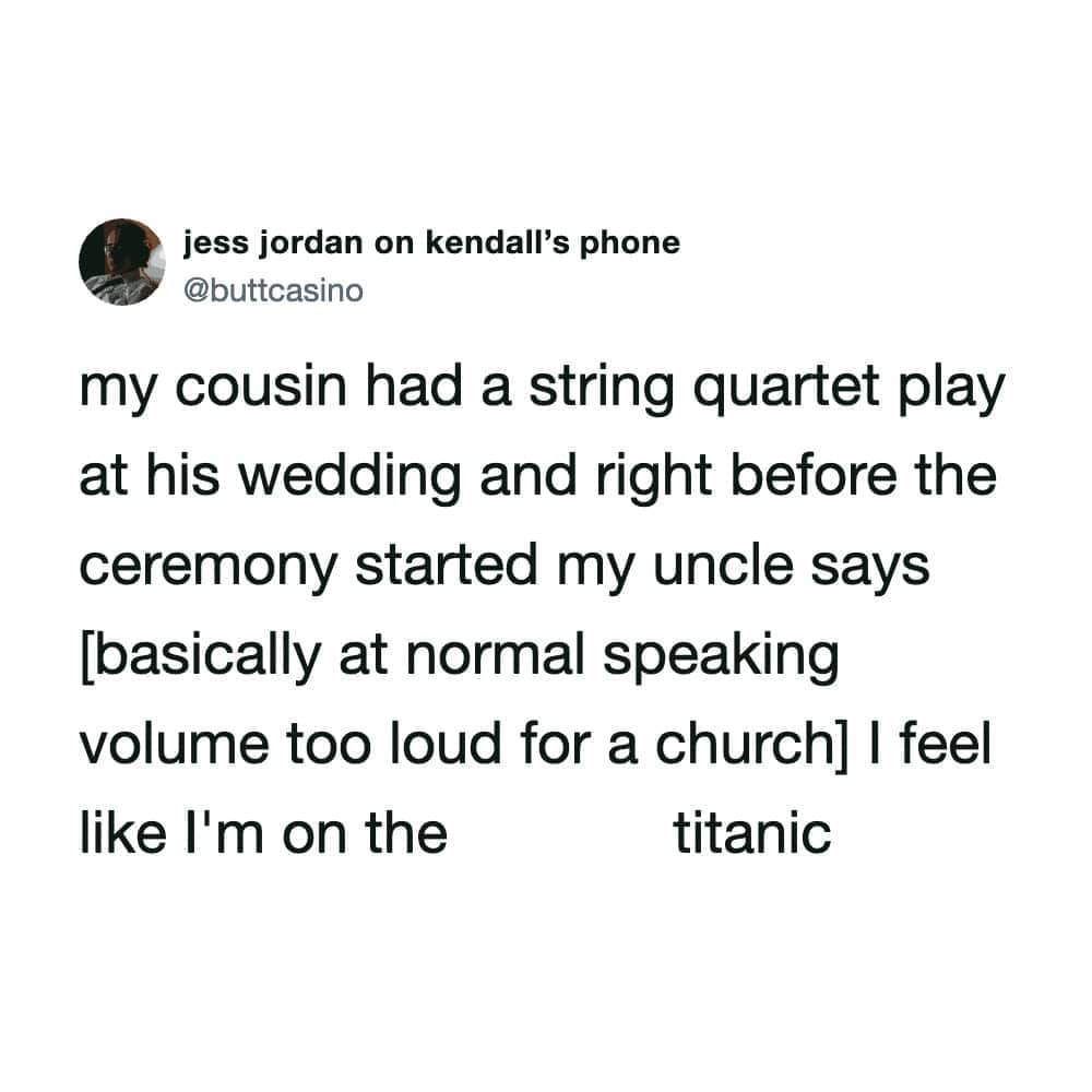 Social media text post describing an uncle saying "I feel like I'm on the Titanic" at a wedding.