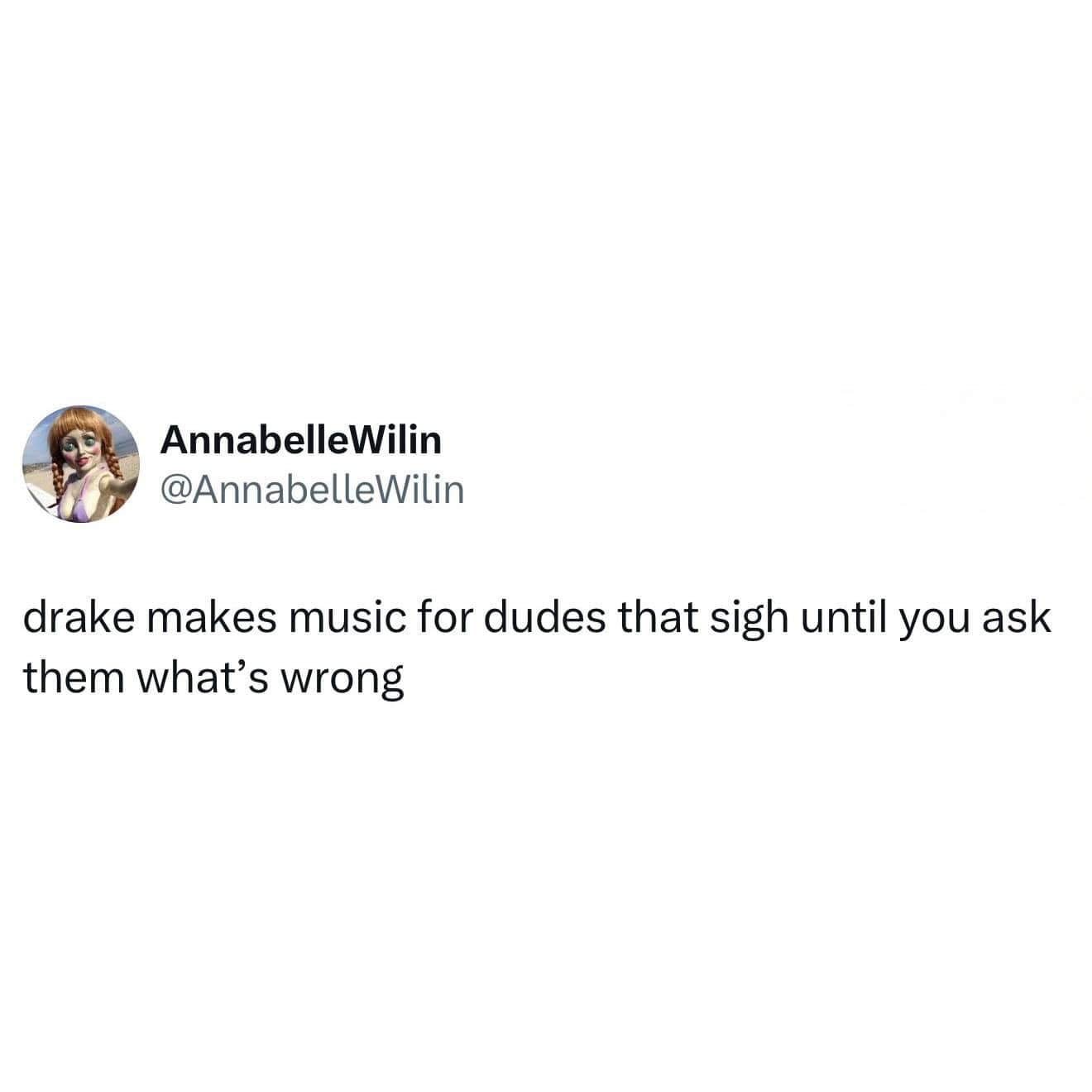 Minimalist text meme making a joke about Drake making emotional music for overly sensitive men.