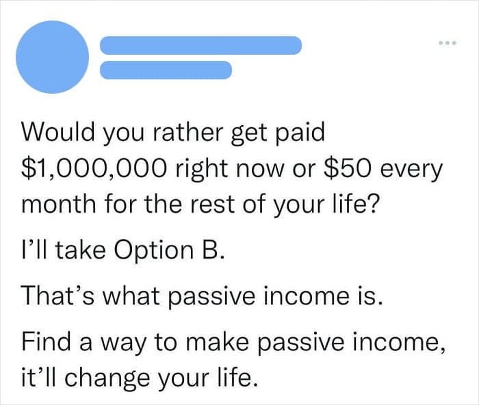 math meme featuring a social media post that presents a choice: receive $1,000,000 upfront or $50 every month for life. The user chooses the $50 for the "passive income," failing to realize it would take over 1,600 years to reach a million dollars.