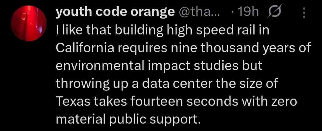A dark-mode tweet from this meme dump criticizing the speed of data center construction versus the multi-decade bureaucracy required for California’s high-speed rail.