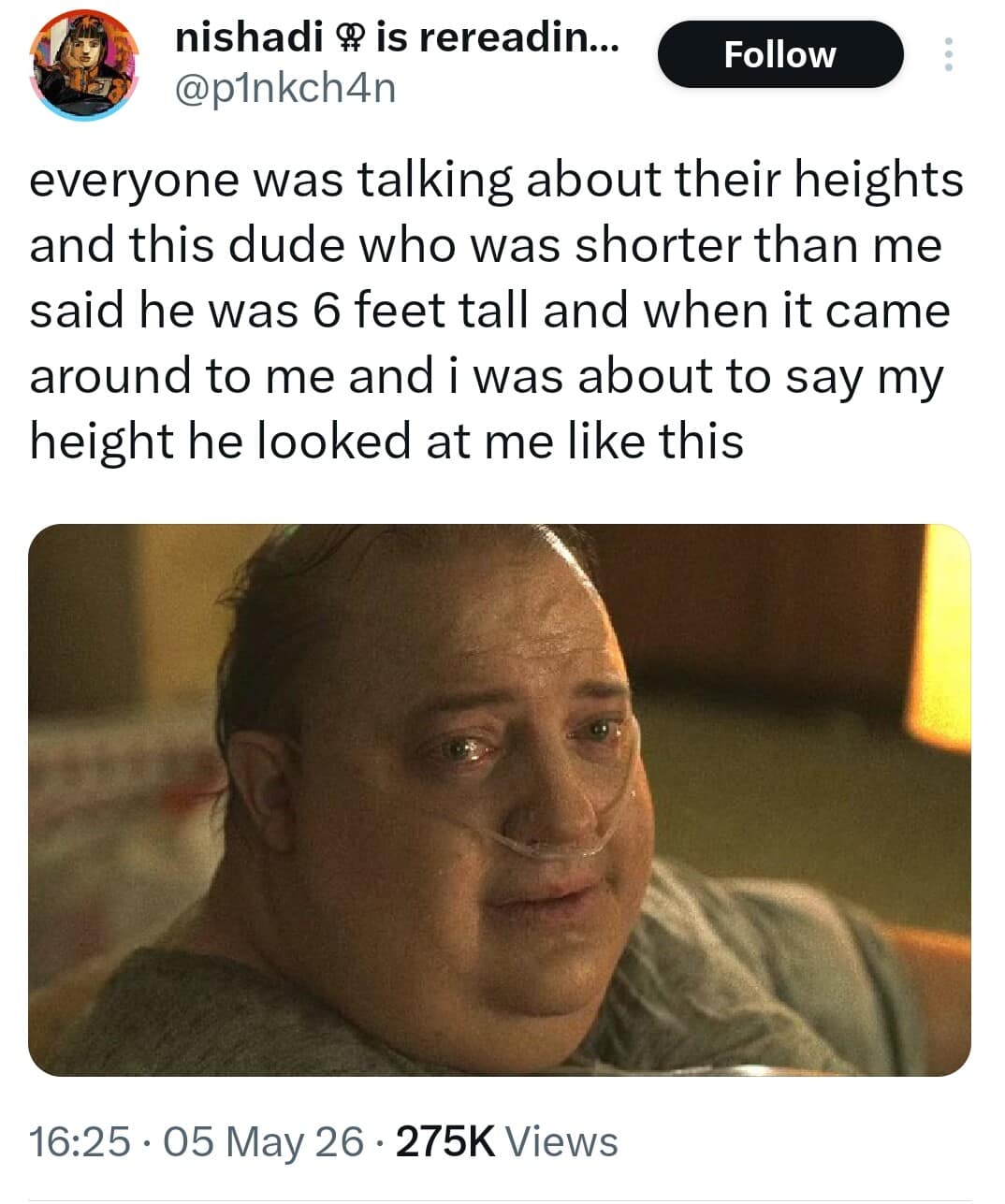 Brendan Fraser’s emotional face from The Whale used in a meme dump to represent a short man’s look of despair after a taller woman hears him lie about being 6 feet tall.