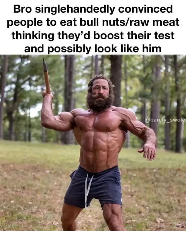 Meme about Liver King convincing people to eat raw meat and bull testicles for testosterone.