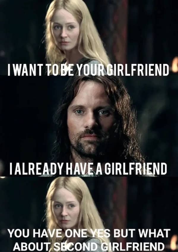 Lord of the Rings meme of Eowyn and Aragorn referencing the "second breakfast" joke for second girlfriends.