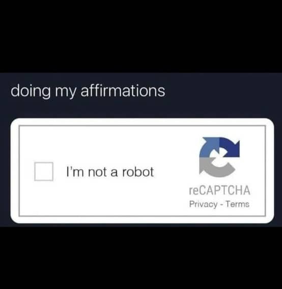 eCAPTCHA "I'm not a robot" checkbox with a humorous caption about performing daily self-care affirmations.