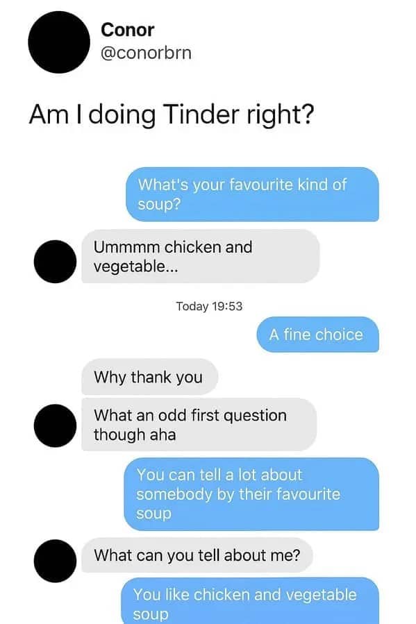 A Tinder chat where a person correctly identifies that the other person likes chicken and vegetable soup.