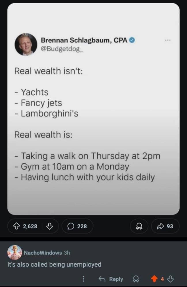 A social media post about real wealth being free time, met with a comment about unemployment.