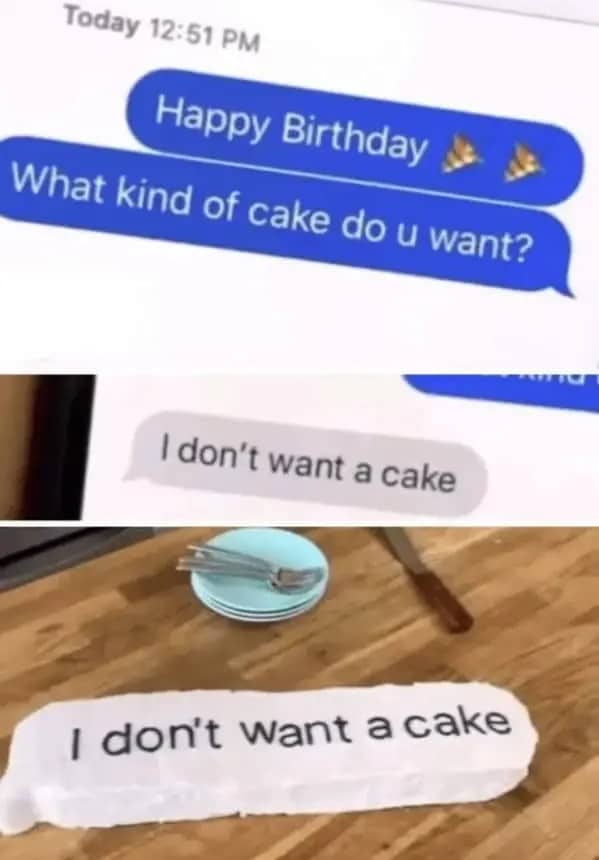 A text conversation where a person asks for no cake and receives a cake shaped like a text bubble.
