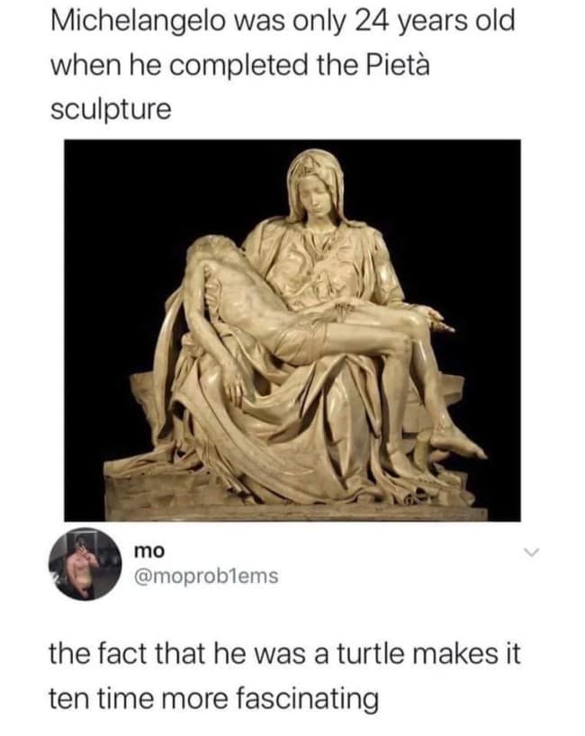 Michelangelo's Pietà sculpture image macro compiled in a classical art meme gallery, tracking text about his age next to a viral tweet joking about the Teenage Mutant Ninja Turtles.