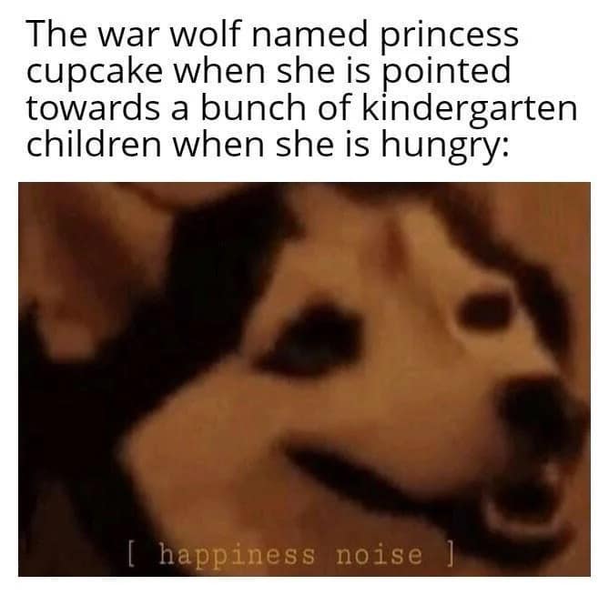 dark-comedy dnd meme about naming conventions and companion metrics features a blurry, intensely happy husky dog face captioned with the subtitle [ happiness noise ]. The top text jokes about a vicious war wolf named "Princess Cupcake" being pointed toward a crowd of kindergarten children when hungry.