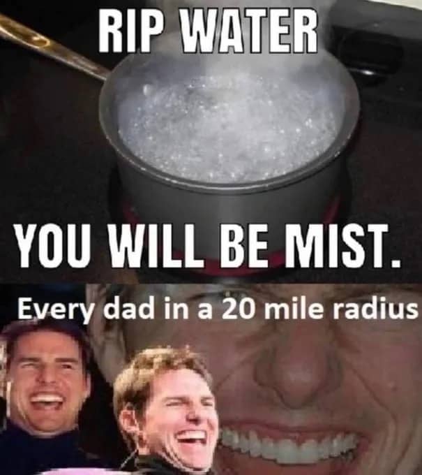 Corny dad joke pun meme about boiling water turning to mist with laughing Tom Cruise.