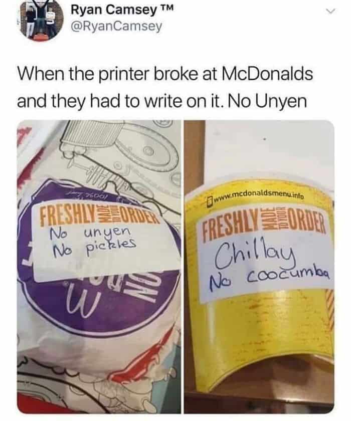 chaotic fast-food service incident filed under elite spelling fail examples features a tweet by @RyanCamsey showing handwritten McDonald's order labels from a broken receipt printer, phonetically requesting "No unyen" on a burger and "Chillay, No coocumba" on a side cup.