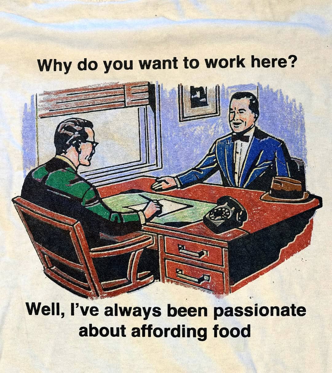 Vintage comic style job interview meme about being passionate about affording food to survive.