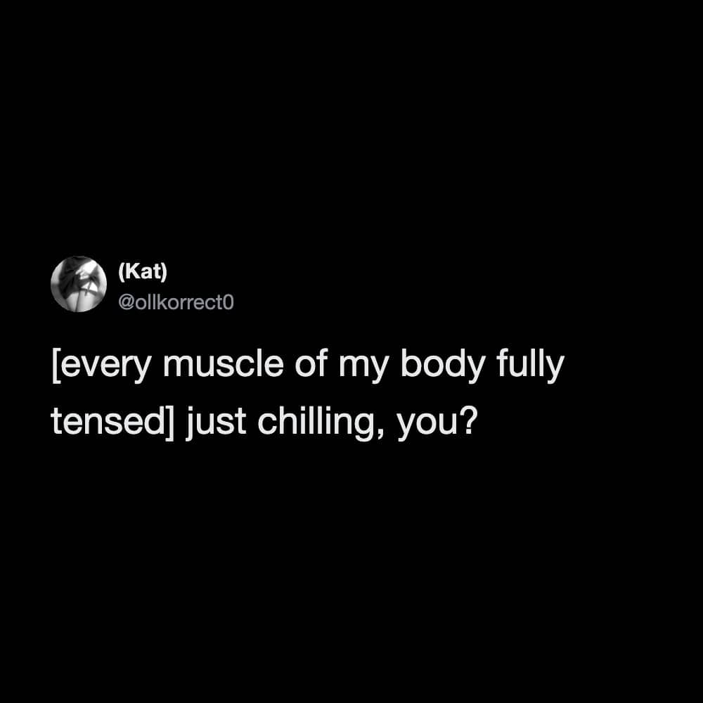 Relatable short text post about pretending to be relaxed while experiencing intense subconscious muscle tension.
