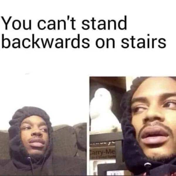 Thoughtful man looking confused over text reading you can not stand backwards on stairs.