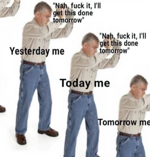 Funny procrastination meme tracking identical daily excuses to delay tasks using stock photos of a man.