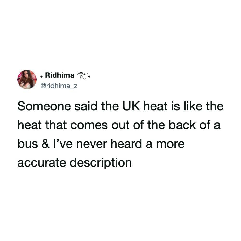 Accurate weather tweet comparing intense British summer heat waves to bus exhaust fumes.