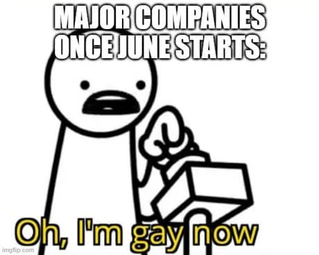 A classic internet web animation panel serves as a corporate-critique pride month meme, showing a wide-eyed stick figure aggressively slamming down on a big panic button under the header, "Major companies once June starts: Oh, I'm gay now."
