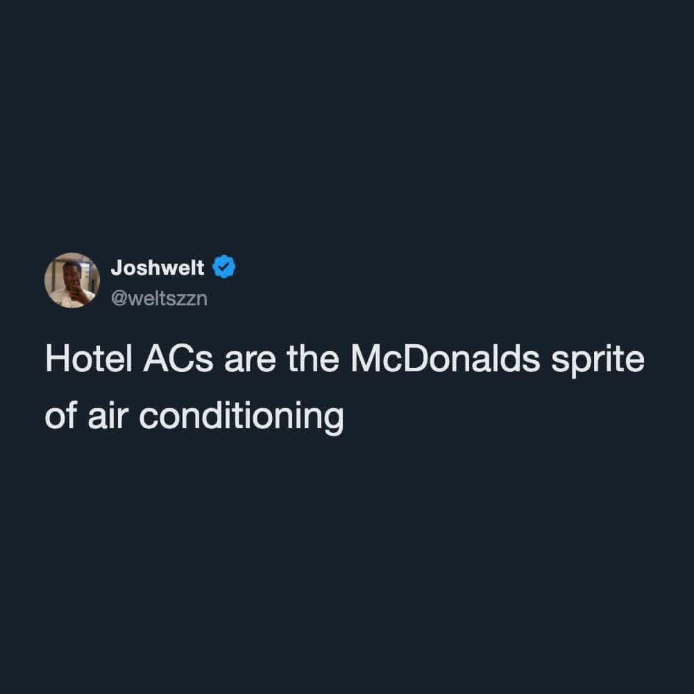 A minimalist classic meme displays a high-contrast text screenshot of a tweet from user Joshwelt (@weltszzn) making a sharp culinary-tech comparison. The singular line of text reads: "Hotel ACs are the McDonalds sprite of air conditioning," poking fun at the intense, crispy power of hospitality climate control.