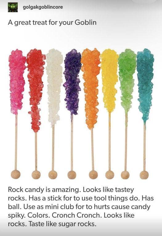 This viral dnd meme showcases a screenshot of a humorous Tumblr post from the account golgakgoblincore. Titled "A great treat for your Goblin," the image displays a row of eight brightly colored, crystalline rock candy sticks. The lower text block channels a literal goblin mindset, praising the candy as "tastey rocks" that can be used as a "mini club for to hurts cause candy spiky."